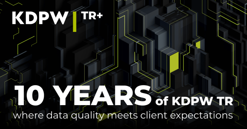​The KDPW Trade Repository is 10 years old - KDPW TR+